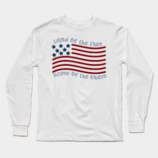 Land of the Free Home of the Brave Long Sleeve T-Shirt